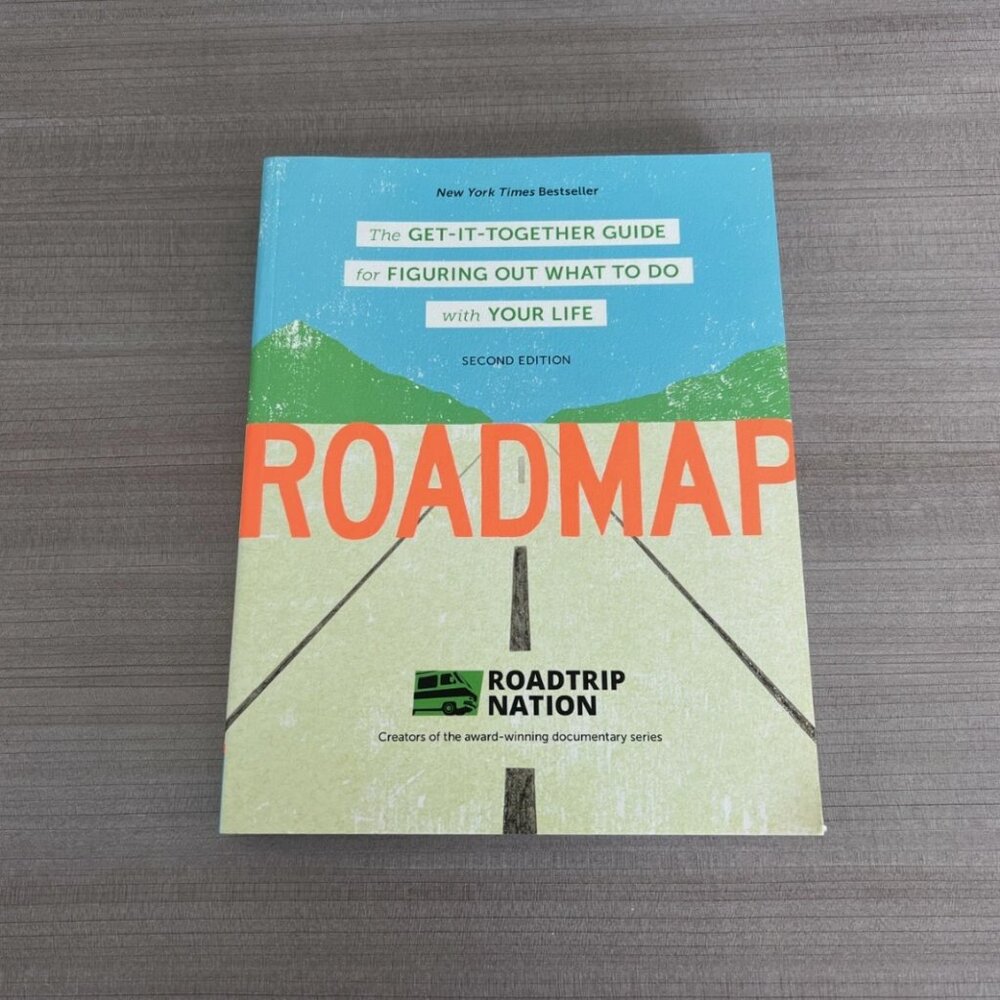 Roadmap The Get-It-Together Guide Figuring Out What to Do with Your Life Book